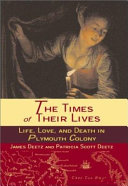 The times of their lives : life, love, and death in Plymouth Colony /