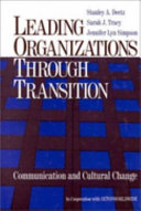 Leading organizations through transition : communication and cultural change /