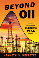 Beyond oil : the view from Hubbert's Peak /