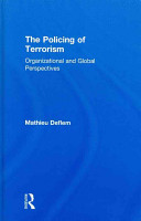 The policing of terrorism : organizational and global perspectives /