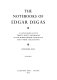 The notebooks of Edgar Degas : a catalogue of the thirty-eight notebooks in the Bibliotheque Nationale and other collections /