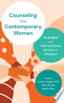 Counseling the contemporary woman : strategies and interventions across the lifespan /
