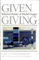 Given giving : selected poems of Michel Deguy /