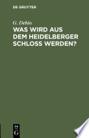 Was wird aus dem Heidelberger Schloß werden? /