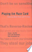 Playing the race card : exposing white power and privilege /