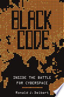 Black code : inside the battle for cyberspace /