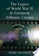 The legacy of World War II in European arthouse cinema /