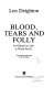 Blood, tears and folly : an objective look at World War II /