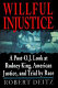 Willful injustice : a post-O.J. look at Rodney King, American justice, and trial by race /