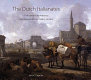 The Dutch Italianates : 17th-century masterpieces from Dulwich Picture Gallery, London /