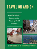 Travel on and on : interdisciplinary lessons on the music of world cultures /