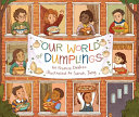 Our world of dumplings /