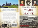 French & Indian Wars in Maine /