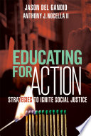 Educating for action : strategies to ignite social justice /