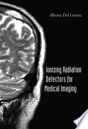 Ionizing radiation detectors for medical imaging /