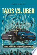 Taxis vs. Uber : courts, markets, and technology in Buenos Aires /