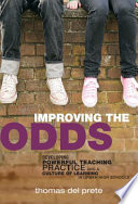 Improving the odds : developing powerful teaching practice and a culture of learning in urban high schools /