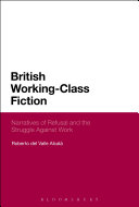British working-class fiction : narratives of refusal and the struggle against work /