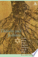 Didache and Judaism : Jewish roots of an ancient Christian-Jewish work /