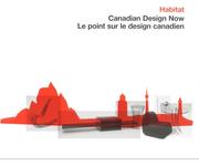 Habitat : Canadian design now = Habitat : le point sur le design canadien /