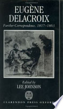 Eugene Delacroix, further correspondence, 1817-1863 /