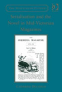 Serialization and the novel in mid-Victorian magazines /