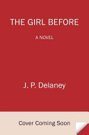 The girl before : a novel /