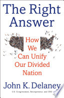 The right answer : how we can unify our divided nation /
