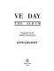 VE day : the album : photographs from the Imperial War Museum /