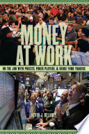 Money at work : on the job with priests, poker players, and hedge fund traders /