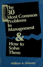 The 30 most common problems in management and how to solve them /