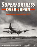 Superfortress over Japan : twenty-four hours with a B-29 /