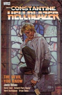 John Constantine, Hellblazer : the devil you know /