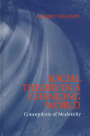 Social theory in a changing world : conceptions of modernity /