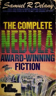 The Complete Nebula Award-winning fiction of Samuel R. Delaney.