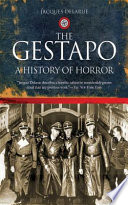 The Gestapo : a history of horror /