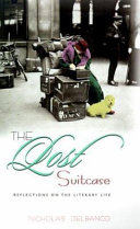 The lost suitcase : reflections on the literary life /