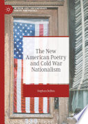 The New American Poetry and Cold War Nationalism /
