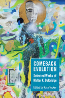 Comeback evolution : selected works of Walter K. Delbridge /