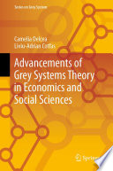 Advancements of Grey Systems Theory in Economics and Social Sciences /