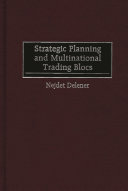 Strategic planning and multinational trading blocs /