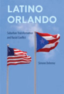 Latino Orlando : suburban transformation and racial conflict /