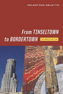 From Tinseltown to Bordertown : Los Angeles on film /