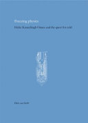Freezing physics : Hieke Kamerlingh Onnes and the quest for cold /