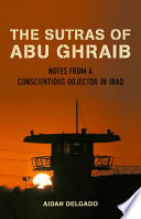 The sutras of Abu Ghraib : notes from a conscientious objector /