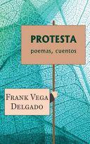 Protesta : poemas, cuentos /