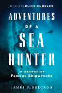 Adventures of a sea hunter : in search of famous shipwrecks /