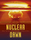 Nuclear dawn : the atomic bomb, from the Manhattan Project to the Cold War /