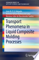 Transport Phenomena in Liquid Composite Molding Processes /