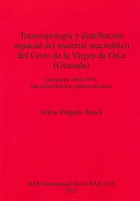 Tecnotipología y distribución espacial del material macrolítico del Cerro de la Virgen de Orce (Granada) : campañas 1963-1970 : una aproximación paleoeconómica /
